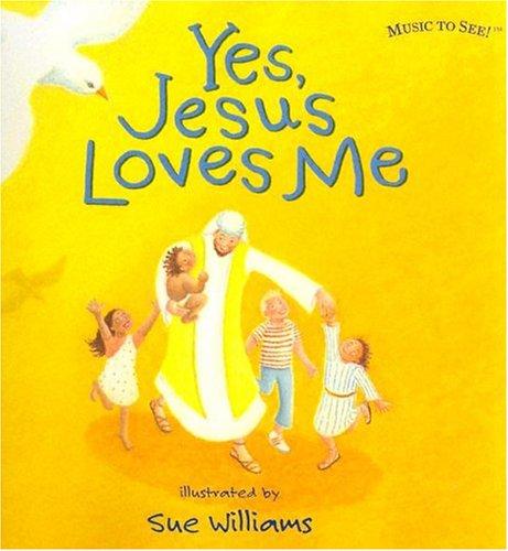 Cover image for Yes, Jesus Loves Me (Music to See!)