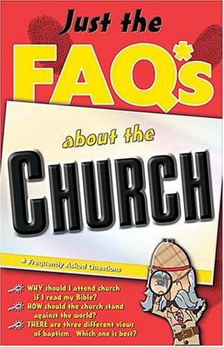 Cover image for Just the FAQ*s About the Church