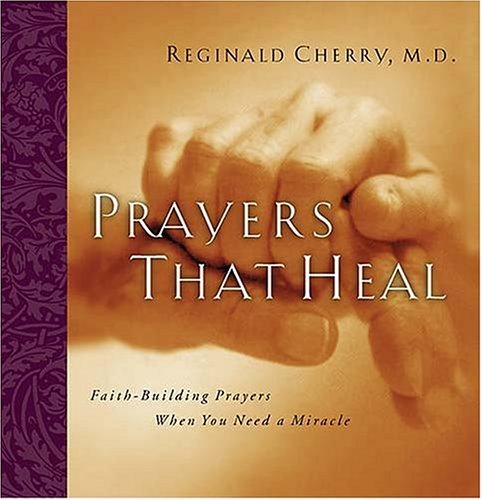Cover image for Prayers That Heal Faith-building Prayers When You Need A Miracle