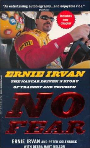 Cover image for No Fear: Ernie Irvan, The NASCAR Driver's Story of Tragedy & Triumph