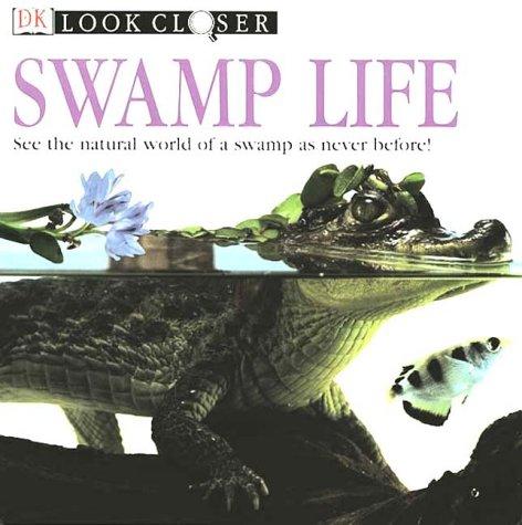 Cover image for Look Closer: Swamp Life
