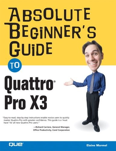 Cover image for Absolute Beginner's Guide to Quattro Pro X3 (Absolute Beginner's Guide)