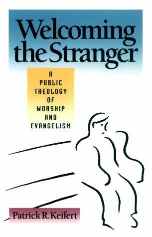 Cover image for Welcoming the Stranger: A Public Theology of Worship and Evangelism