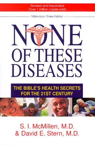Cover image for None of These Diseases,: The Bibles Health Secrets for the 21st Century