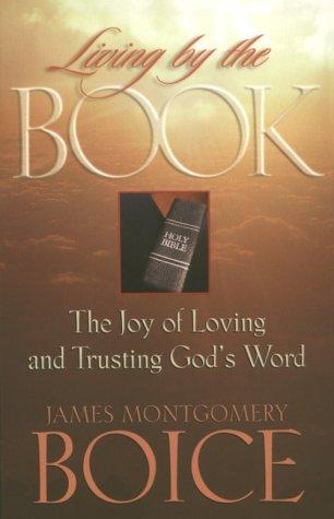 Cover image for Living by the Book: The Joy of Loving and Trusting God's Word ; Based on Psalm 119