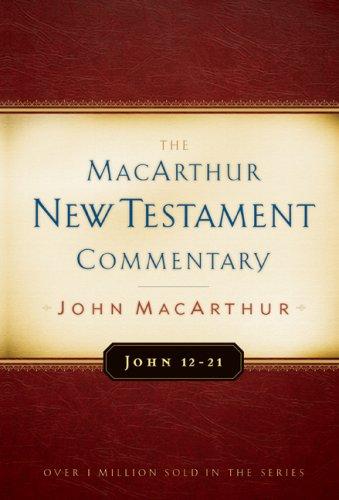 Cover image for John 12-21 (Macarthur New Testament Commentary Serie)