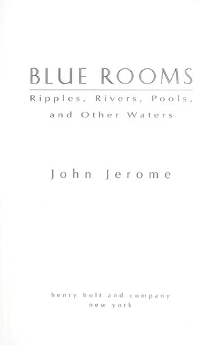 Cover image for Blue Rooms: Ripples, Rivers, Pools, and Other Waters