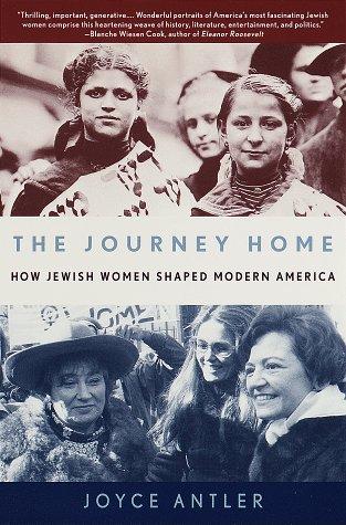 Cover image for The Journey Home: How Jewish Women Shaped Modern America