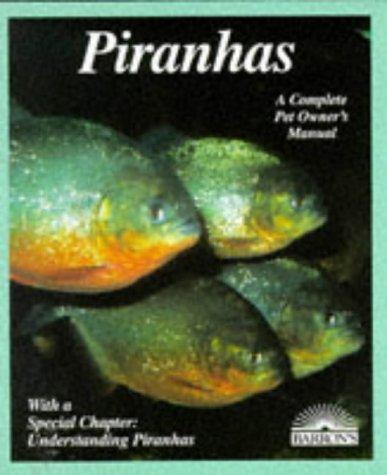 Cover image for Piranhas: Everything About Selection, Care, Nutrition, Diseases, Breeding, and Behavior