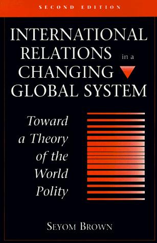 Cover image for International Relations in a Changing Global System: Toward a Theory of the World Polity