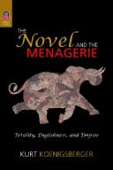 Cover image for THE NOVEL AND THE MENAGERIE