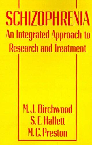 Cover image for Schizophrenia: An Integrated Approach to Research and Treatment