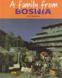 Cover image for A Family from Bosnia (Families Around the World (Austin, Tex.).)