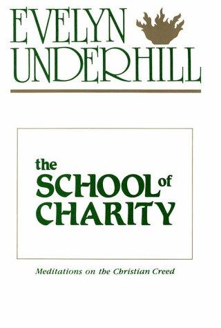 Cover image for The School of Charity: Meditations on the Christian Creed