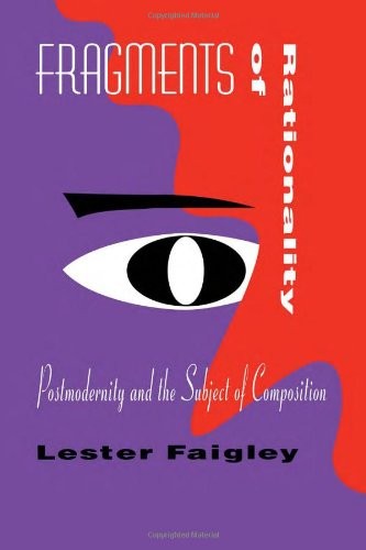 Cover image for Fragments of Rationality: Postmodernity and the Subject of Composition (Pitt Comp Literacy Culture)
