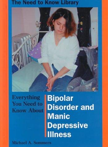 Cover image for Everything You Need to Know About Bipolar Disorder and Manic Depressive Illness