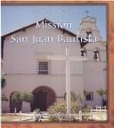 Cover image for Mission San Juan Bautista (The Missions of California)