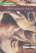 Cover image for Metamorphic Rocks (Cefrey, Holly. Earth Rocks!,)