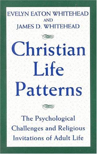 Cover image for Christian Life Patterns: The Psychological Challenges and Religious Invitations fo Adult Life