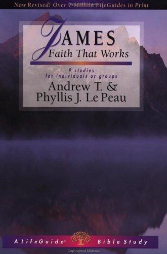Cover image for James: Faith That Works : 9 Studies for Individuals or Groups (Lifeguide Bible Studies)