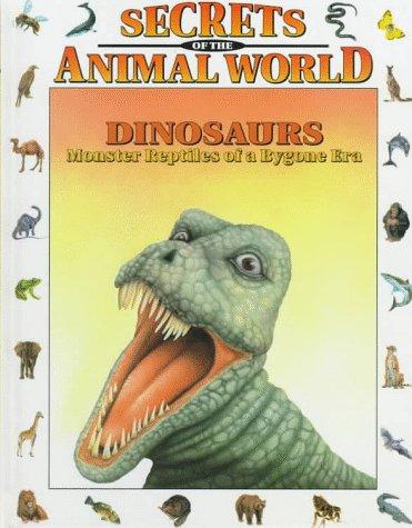 Cover image for Dinosaurs: Monster Reptiles of a Bygone Era
