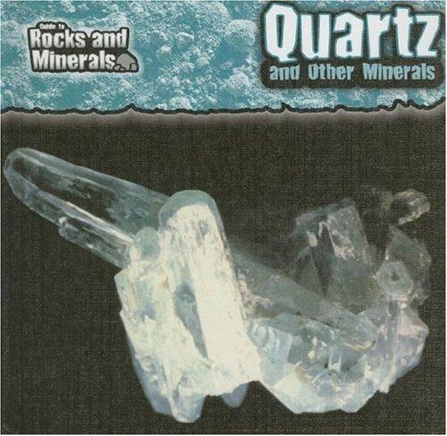 Cover image for Quartz and Other Minerals (Guide to Rocks and Minerals)