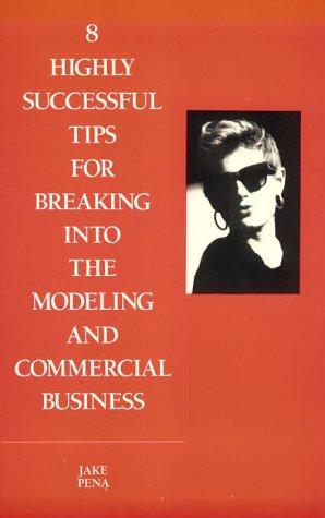 Cover image for 8 highly successful tips for breaking into the modeling and commercial business