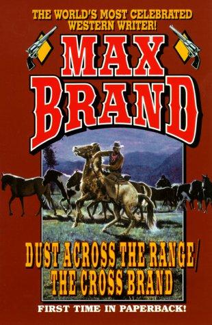 Cover image for Dust Across the Range/the Cross Brand: The Cross Brand