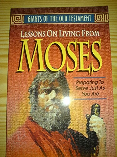Cover image for Moses: Preparing to Serve Just as You Are (Giants of the Old Testament)