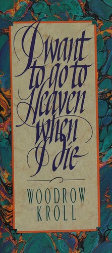 Cover image for I Want to Go to Heaven When I Die