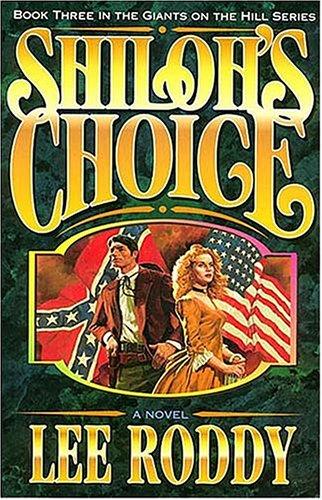 Cover image for Shiloh's Choice: Giants on the Hill Trilogy (Giants on the Hill Series/Lee Roddy, Bk 3)