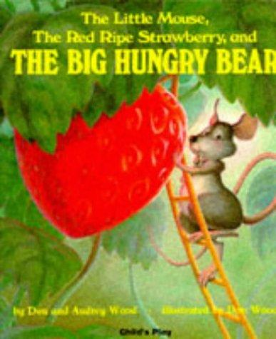 Cover image for The Little Mouse, the Red Ripe Strawberry and the Big Hungry Bear (Child's Play Library)