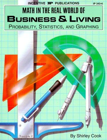 Cover image for Math in the Real World of Business and Living: Probability, Statistics, and Graphing (Math in the Real World)
