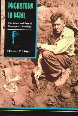 Cover image for Prehistory in Peril: The Worst and the Best of Durango Archeology