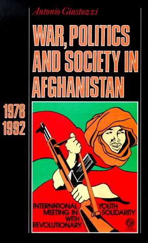 Cover image for War, Politics and Society in Afghanistan, 1978-1992