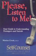 Cover image for Please, Listen to Me!: Your Guide to Understanding Teenagers and Suicide (Self-Counsel Psychology Series)