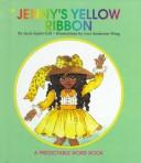 Cover image for Jenny's Yellow Ribbon (Gill, Janie Spaht. Predictable Word Book. 2a, Beginner.)