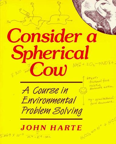 Cover image for Consider a Spherical Cow: Course in Environmental Problem Solving