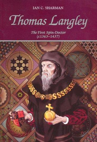 Cover image for Thomas Langley. The First Spin Doctor. (c. 1363-1437)