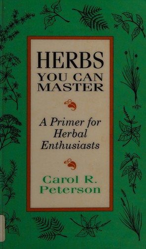 Cover image for Herbs You Can Master: A Primer for Herbal Enthusiasts