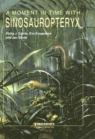 Cover image for A Moment In Time With Sinosauropteryx (A Moment In Time Series)