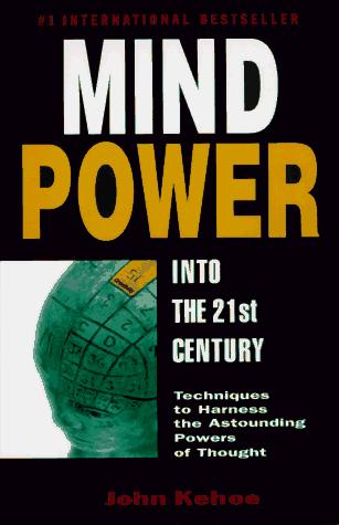 Cover image for Mind Power into the 21st Century: Techniques to Harness the Astounding Powers of Thought