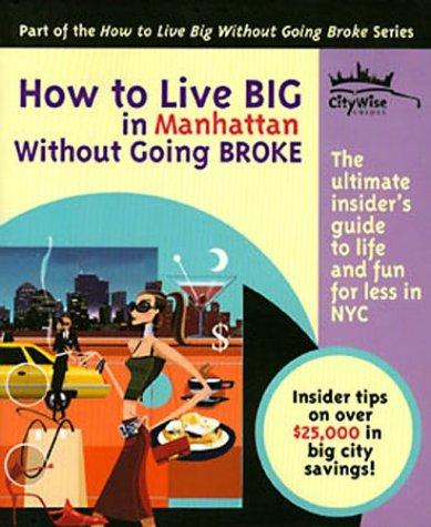 Cover image for How to Live BIG in Manhattan Without Going BROKE