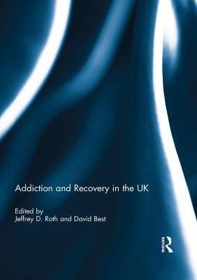 Cover image for Addiction and Recovery in the UK