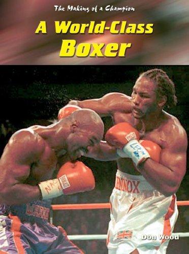 Cover image for A World-Class Boxer (The Making of a Champion)