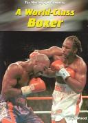 Cover image for A World-class Boxer (The Making of a Champion)