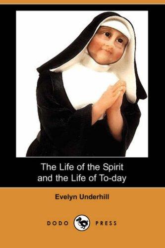 Cover image for The Life of the Spirit and the Life of To-day (Dodo Press)