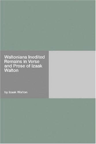Cover image for Waltoniana Inedited Remains in Verse and Prose of Izaak Walton