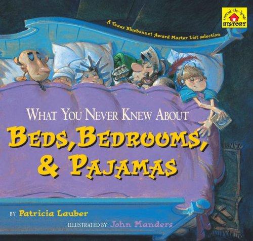 Cover image for What You Never Knew About Beds, Bedrooms, & Pajamas (Around-the-House History)