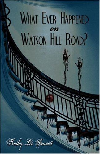 Cover image for What Ever Happened on Watson Hill Road?